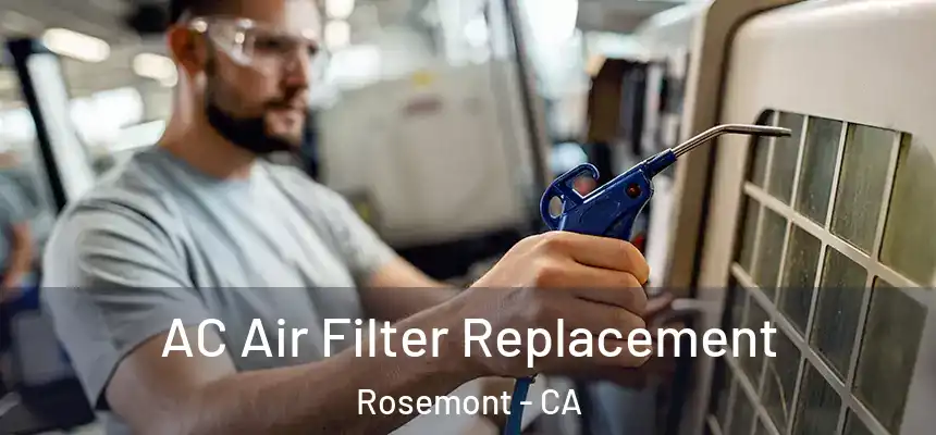  AC Air Filter Replacement Rosemont - CA