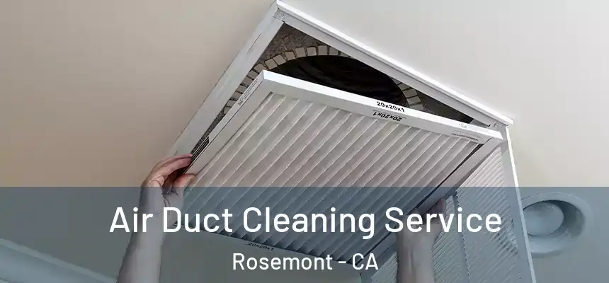  Air Duct Cleaning Service Rosemont - CA
