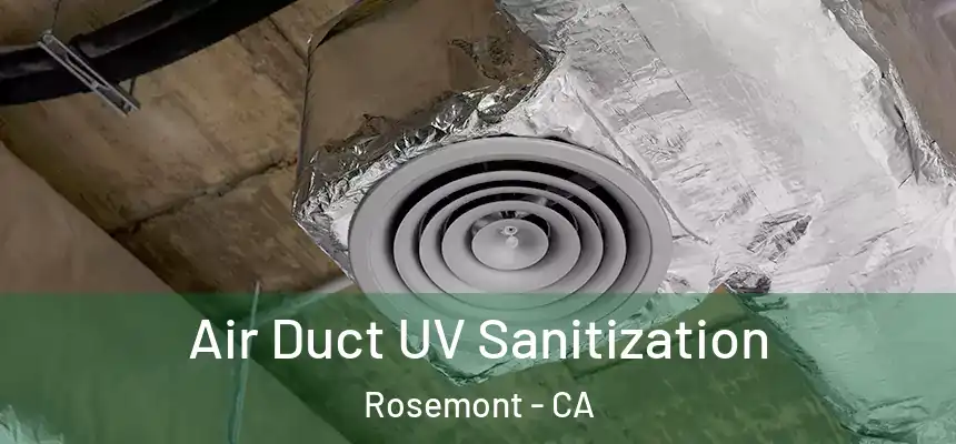  Air Duct UV Sanitization Rosemont - CA