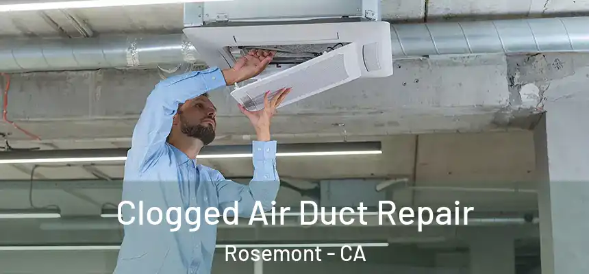  Clogged Air Duct Repair Rosemont - CA