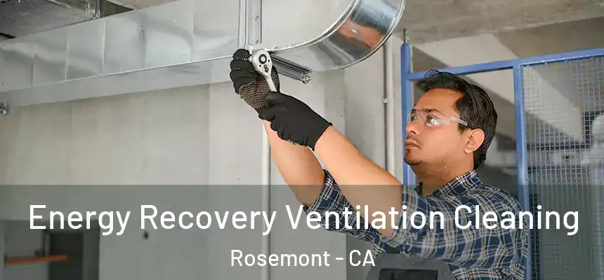  Energy Recovery Ventilation Cleaning Rosemont - CA