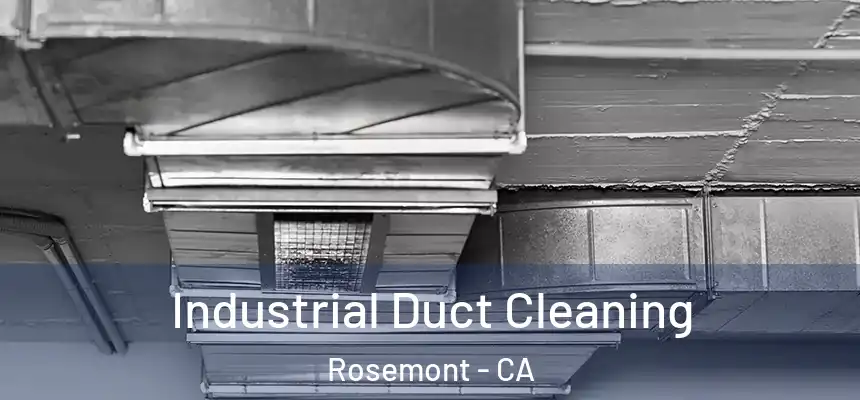  Industrial Duct Cleaning Rosemont - CA