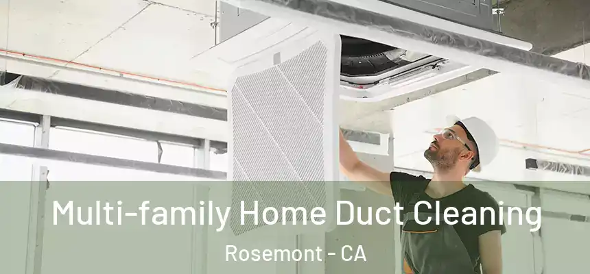 Multi-family Home Duct Cleaning Rosemont - CA