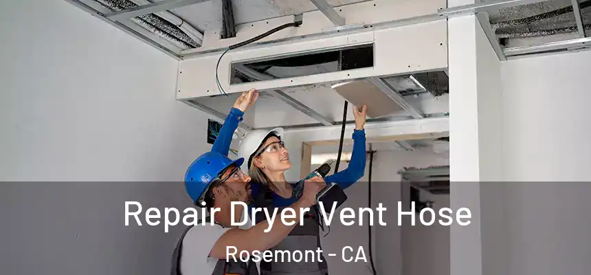  Repair Dryer Vent Hose Rosemont - CA