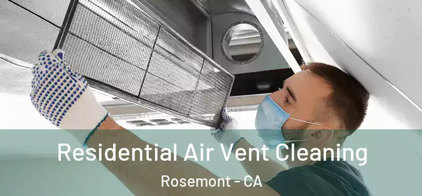  Residential Air Vent Cleaning Rosemont - CA